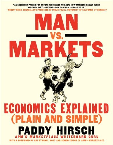 Paddy Hirsch/Man vs. Markets@ Economics Explained (Plain and Simple)